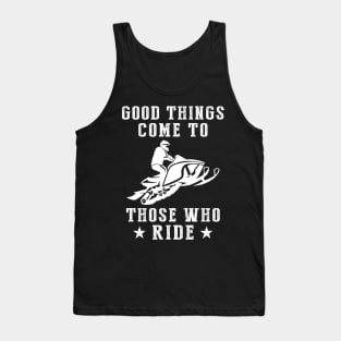 Rev Up the Fun: Good Things Come to Those Who Snowmobile! Tank Top